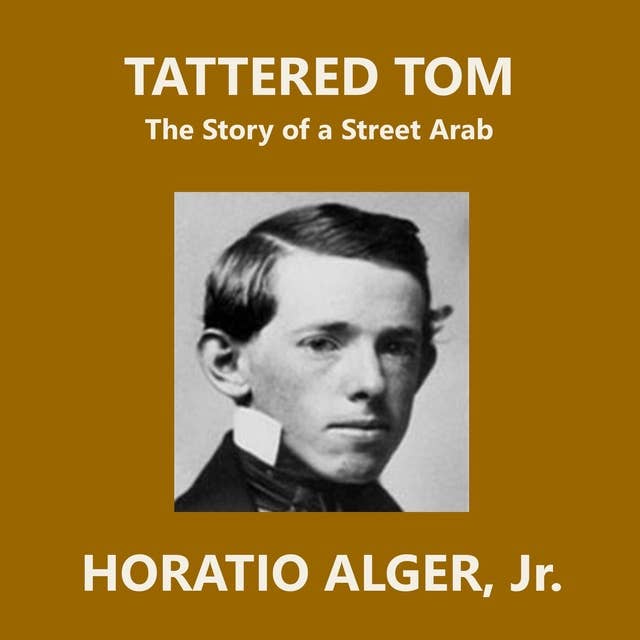 Tattered Tom: The Story of a Street Arab
