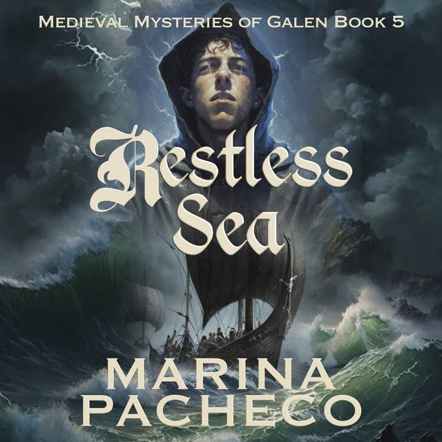Restless Sea: A Medieval Fiction novel about peril, Vikings and friendship on the high seas