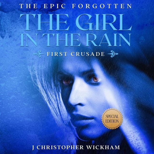 The Girl in the Rain: The Epic Forgotten: First Crusade
