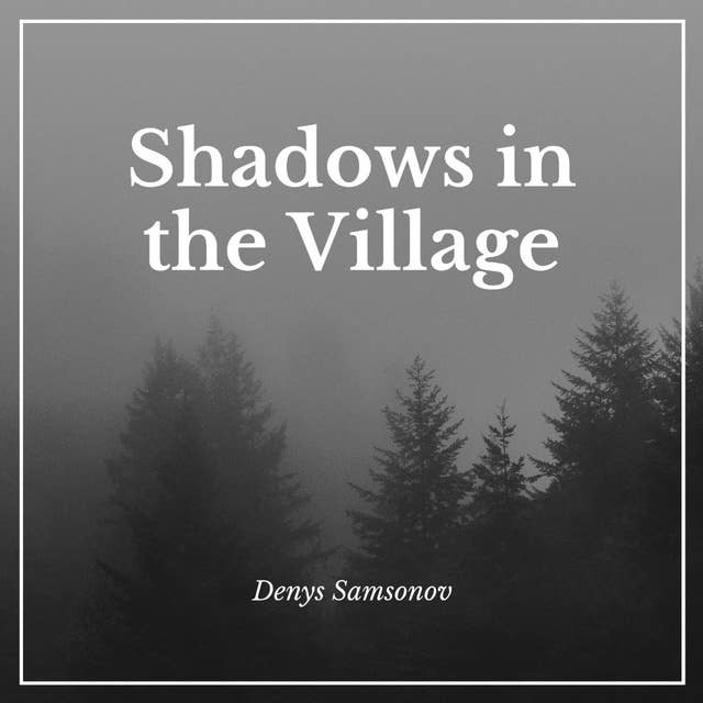 Shadows in the Village