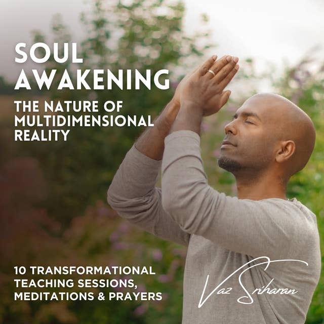 Soul Awakening: The Nature of Multidimensional Reality