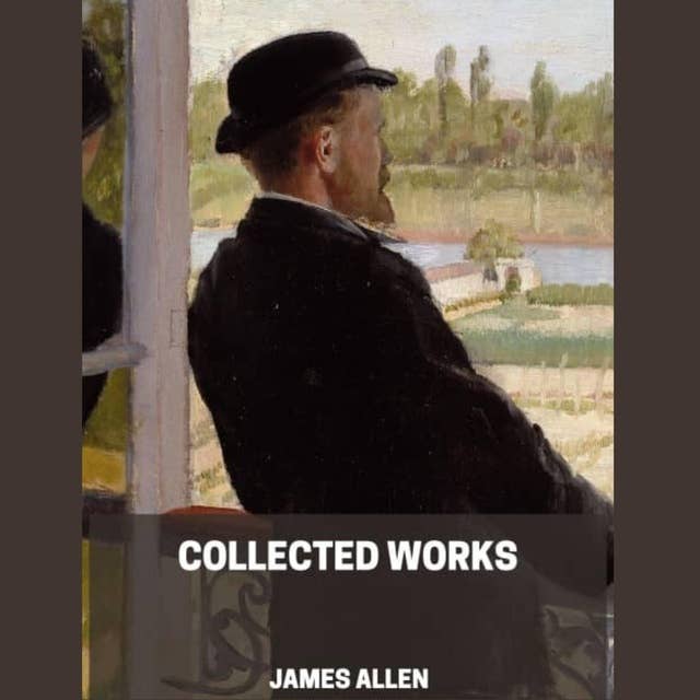 James Allen Collected Works