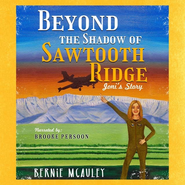 Beyond The Shadow of Sawtooth Ridge: Joni's Story