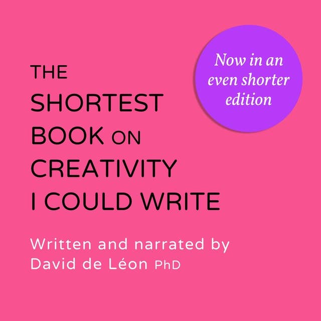The shortest book on creativity I could write