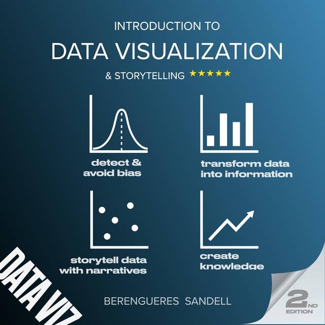 Introduction to Data Visualization and Storytelling: A Guide For The Data Scientist