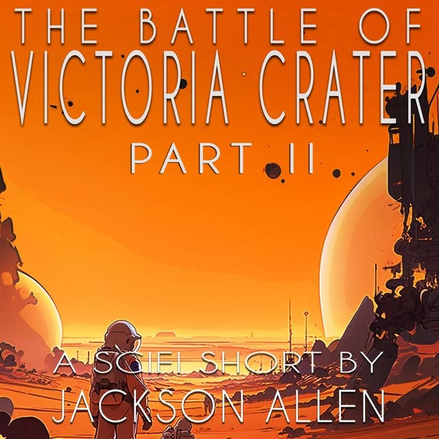 The Battle of Victoria Crater - Part Two