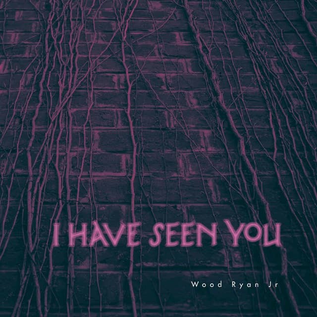 I have seen you