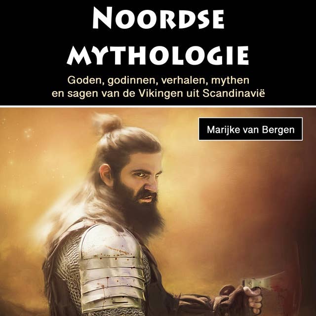 Noordse mythologie: Goden, godinnen, verhalen, mythen en sagen van de Vikingen uit Scandinavië