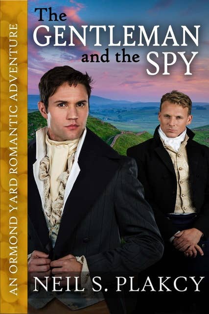 The Gentleman and the Spy: An Ormond Yard Romantic Adventure