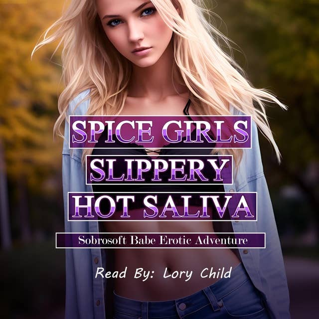 Spice Girls: Slippery Hot Saliva