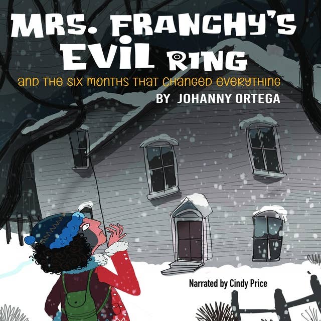 Mrs. Franchy's Evil Ring: And the Six Months that Changed Everything