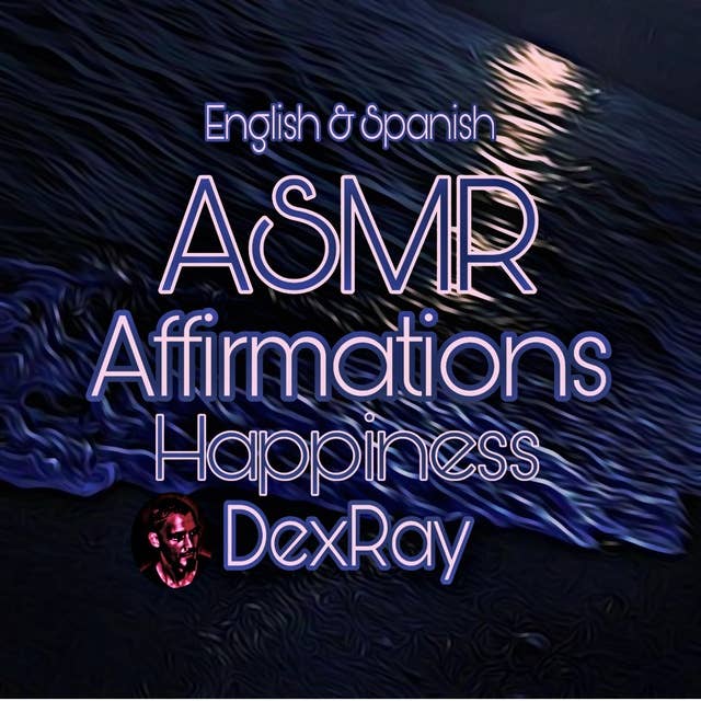 ASMR Affirmations Happiness: English & Spanish