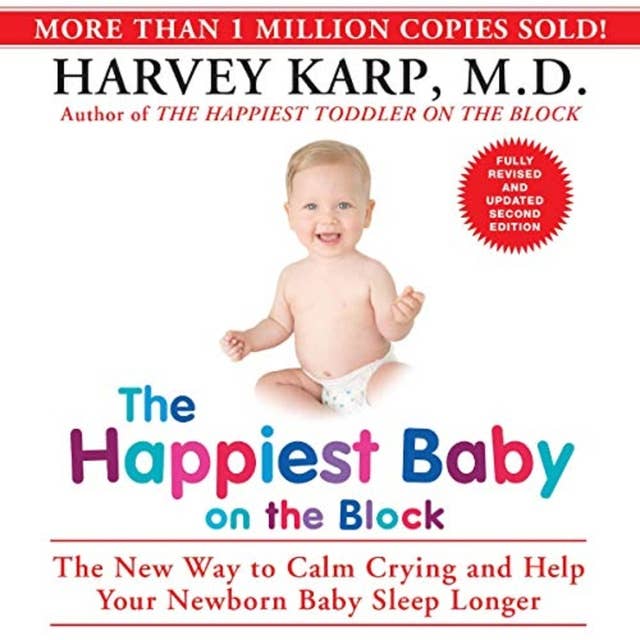 The Happiest Baby on the Block (Updated Edition): The New Way to Calm Crying and Help Your Newborn Baby Sleep Longer