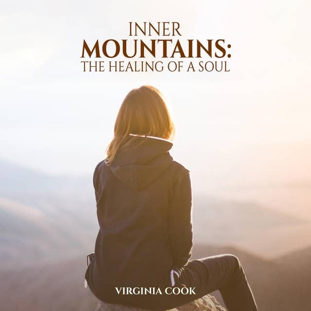 Inner Mountains: The Healing of a Soul