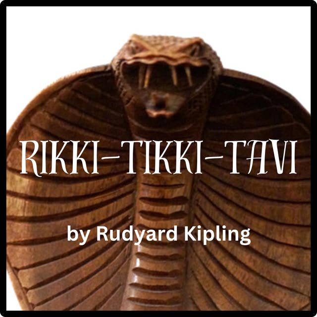Rikki-Tikki-Tavi: The tough little mongoose who could.