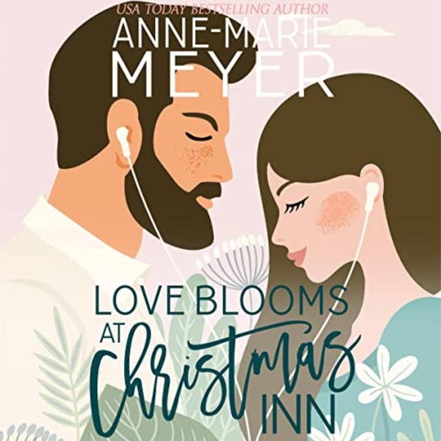 Love Blooms at Christmas Inn: A Sweet, Small Town Romance