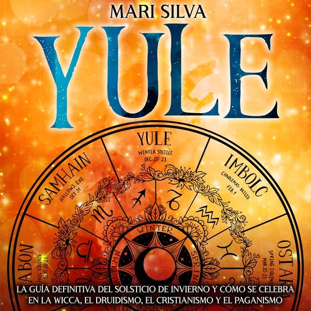 Yule: La guía definitiva del solsticio de invierno y cómo se celebra en la wicca, el druidismo, el cristianismo y el paganismo