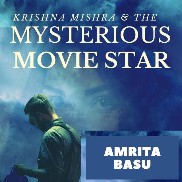 Krishna Mishra & the Mysterious Movie Star (Krishna Mishra Book1 ): A Krishna Mishra Mystery
