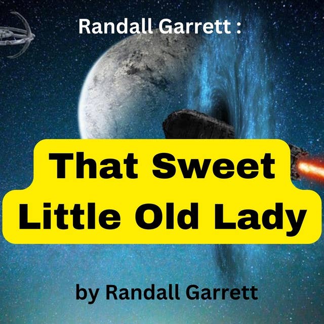 Randall Garret: That Sweet Little Old Lady