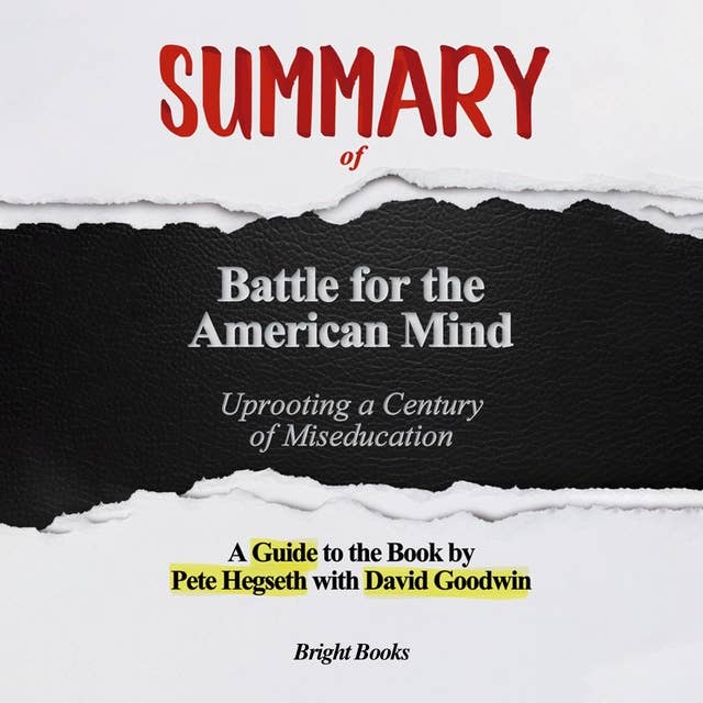 Summary of Battle for the American Mind: Uprooting a Century of Miseducation