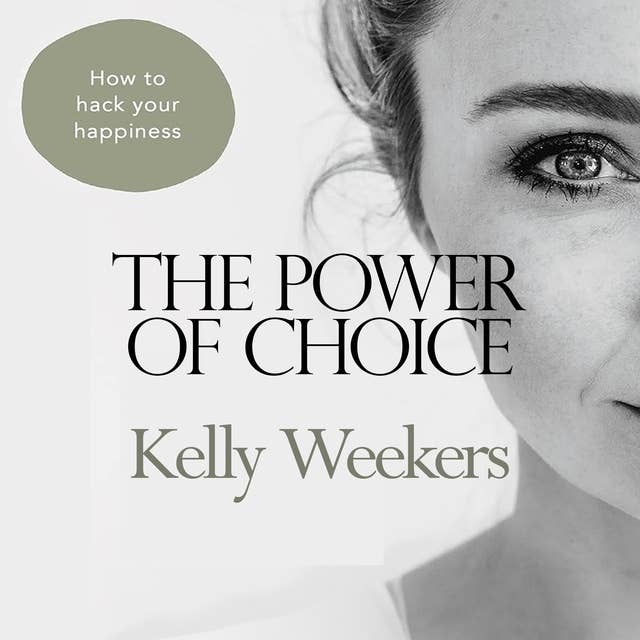 The Power of Choice: How to hack your happiness.