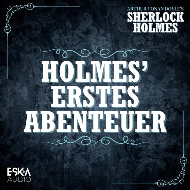 Sherlock Holmes – Holmes' erstes Abenteuer / Die Gloria Scott