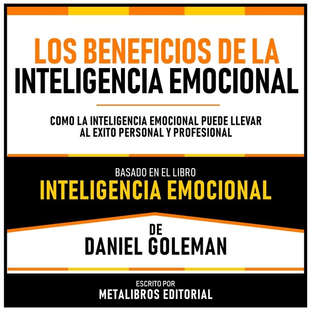 Los Beneficios De La Inteligencia Emocional - Basado En El Libro ...