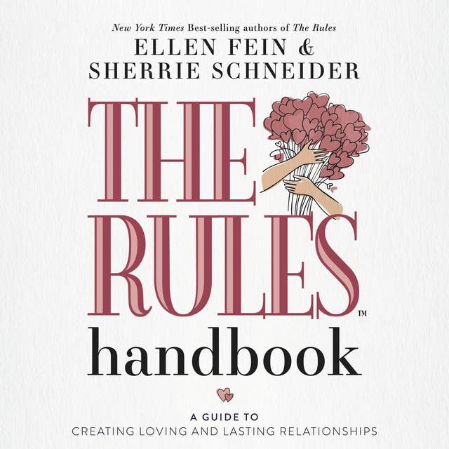 The Rules Handbook: A Guide To Creating Loving and Lasting Relationships