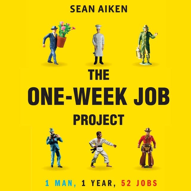 The One-Week Job Project: One Man, One Year, 52 Jobs