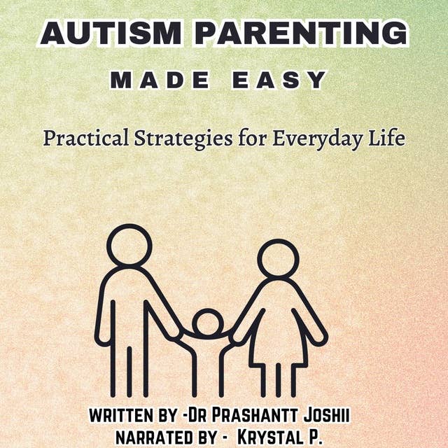 AUTISM PARENTING MADE EASY: Practical Strategies for Everyday Life