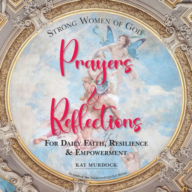 Strong Women of God Prayers and Reflections: For Daily Faith, Resilience and Empowerment