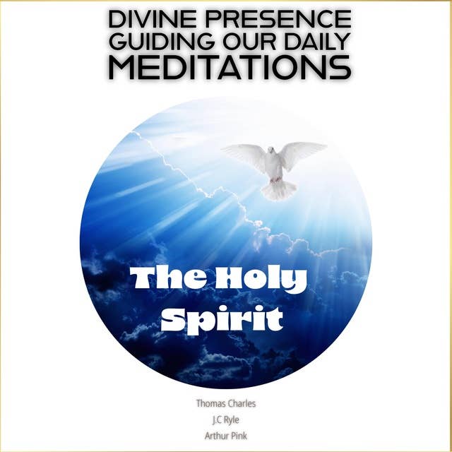 The Holy Spirit: Divine Presence Guiding Our Daily Meditations