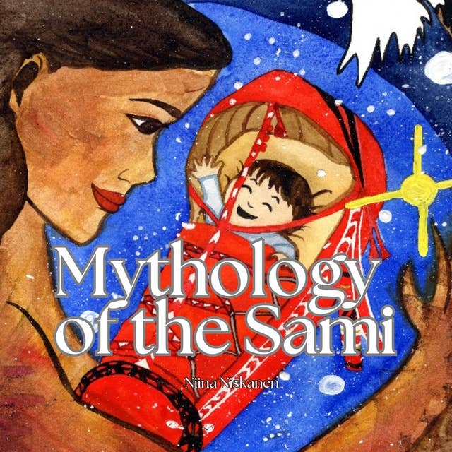 Mythology of the Sami: Stories from the north