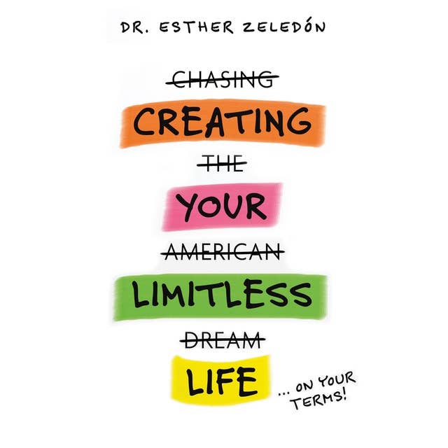 CREATING YOUR LIMITLESS LIFE: ...On Your Terms