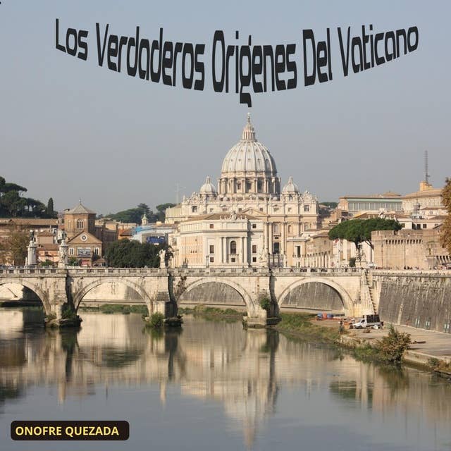 Los Verdaderos Orígenes Del Vaticano