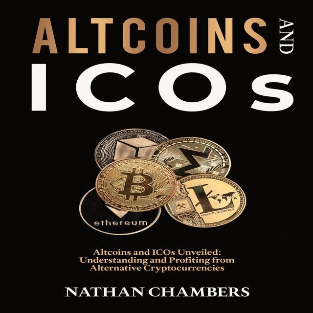 Altcoins and ICOs: Altcoins and ICOs Unveiled: Understanding and Profiting from Alternative Cryptocurrencies