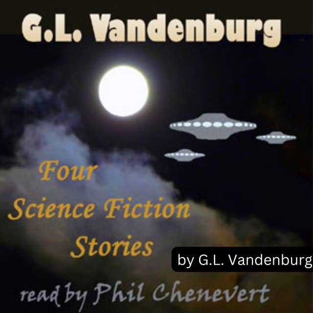 G. L. Vandenburg: 4 Science Fiction Stories