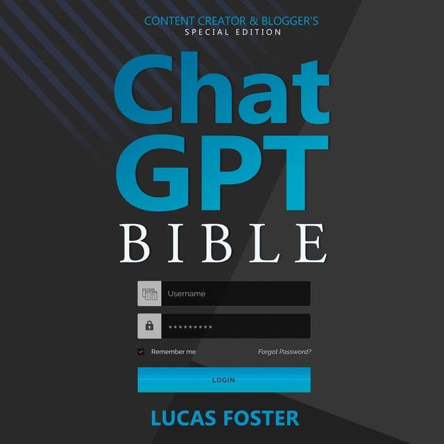 Chat GPT Bible - Content Creator and Blogger's Special Edition: Unlocking the Secret World of AI-Generated Content Mastery