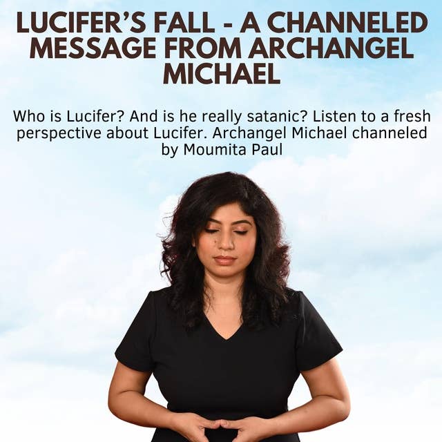 Lucifer's Fall: A Channeled Message from Archangel Michael