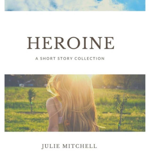 Heroine: A Short Story Collection