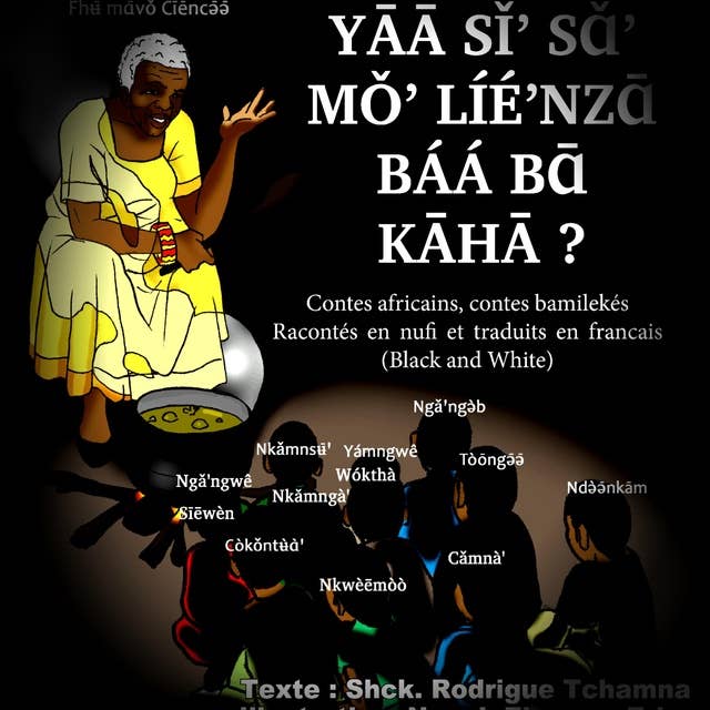 Contes africains, contes bamilekés racontés en nufi et traduits en francais