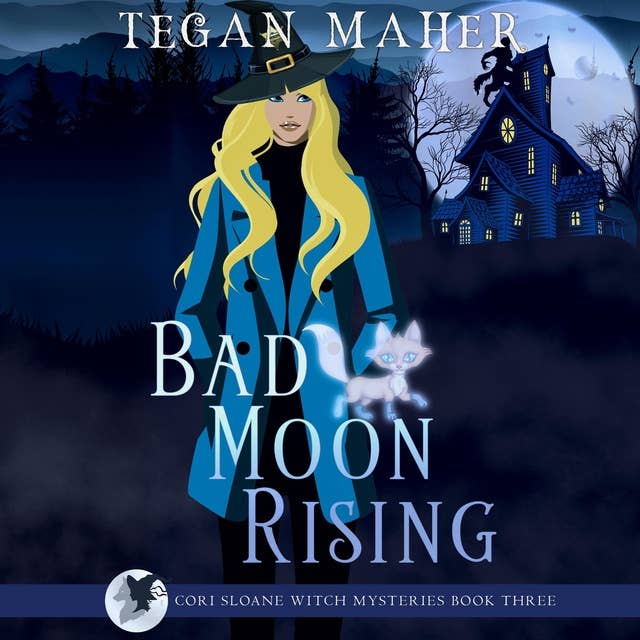 Bad Moon Rising: A Cori Sloane Witch Mystery