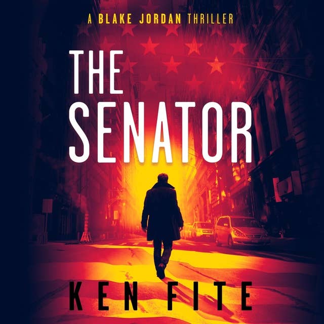 The Senator: A Blake Jordan Thriller
