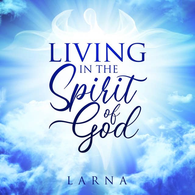 Living in the Spirit of God