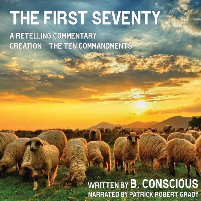 The First Seventy: A Retelling Commentary, Creation - The Ten Commandments
