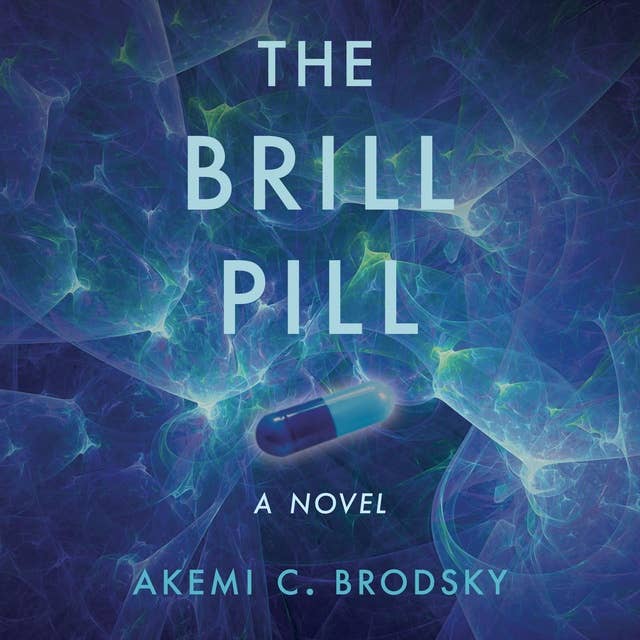 The Brill Pill: A Novel