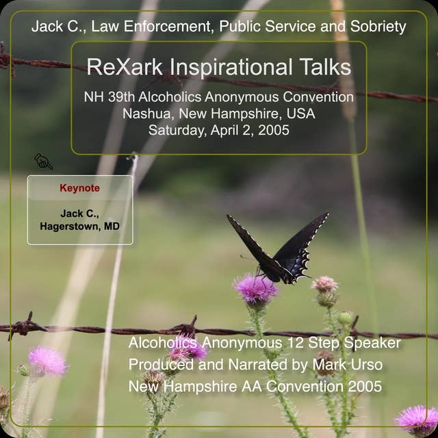Jack C., Law Enforcement, Public Service and Sobriety: Alcoholics Anonymous 12 Step Speaker