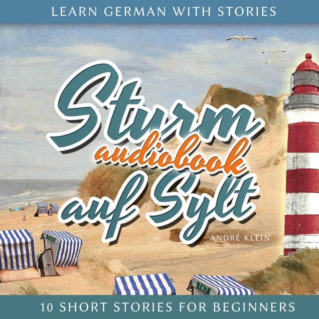 Learn German With Stories: Sturm auf Sylt: 10 Short Stories For Beginners