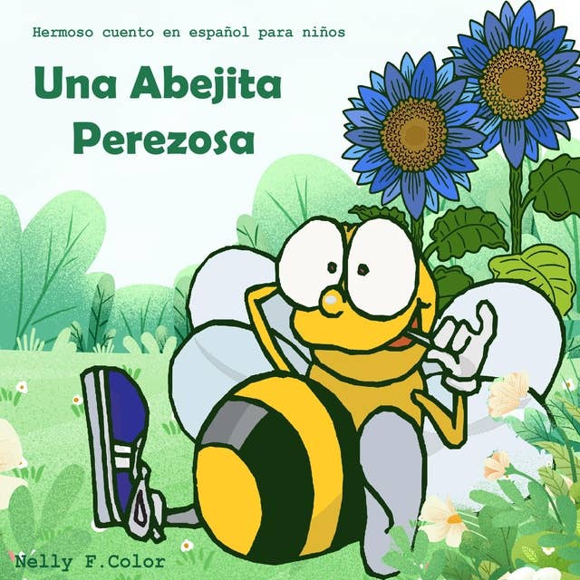 Una Abejita Perezosa: Hermoso Cuento en Español para Niños