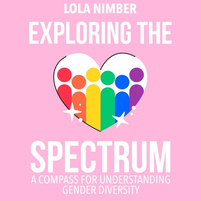 Exploring the Spectrum: A Compass for Understanding Gender Diversity